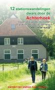 12 stationswandelingen dwars door de Achterhoek (Anoda)