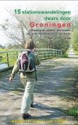 15 stationswandelingen dwars door Groningen (Anoda)